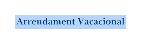 Arrendament Vacacional
